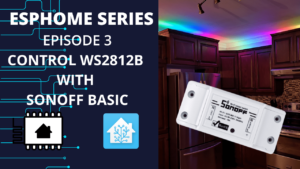 WS2812B LED strip with Sonoff Basic and ESPHome